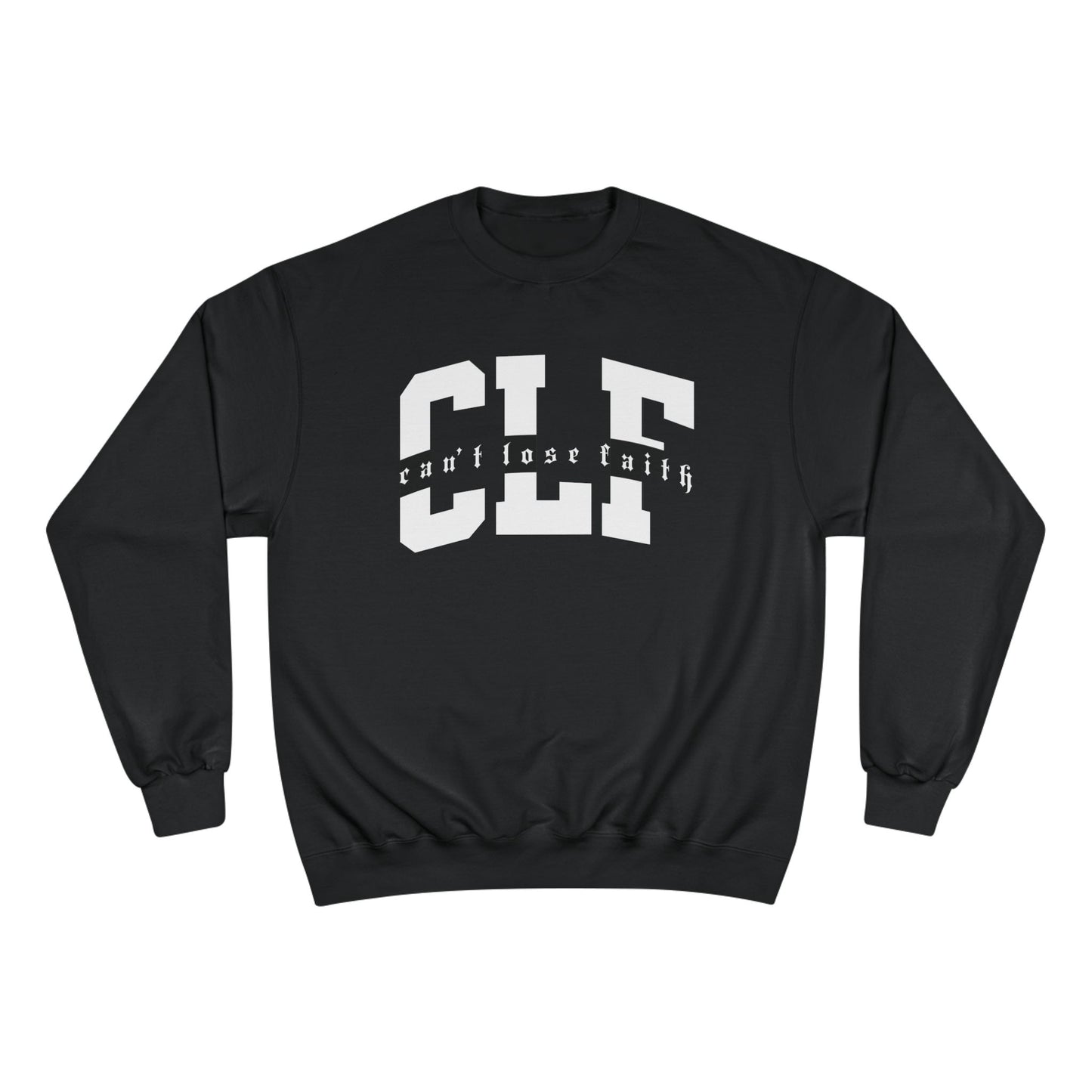 Can't Lose Faith Champion Sweatshirt